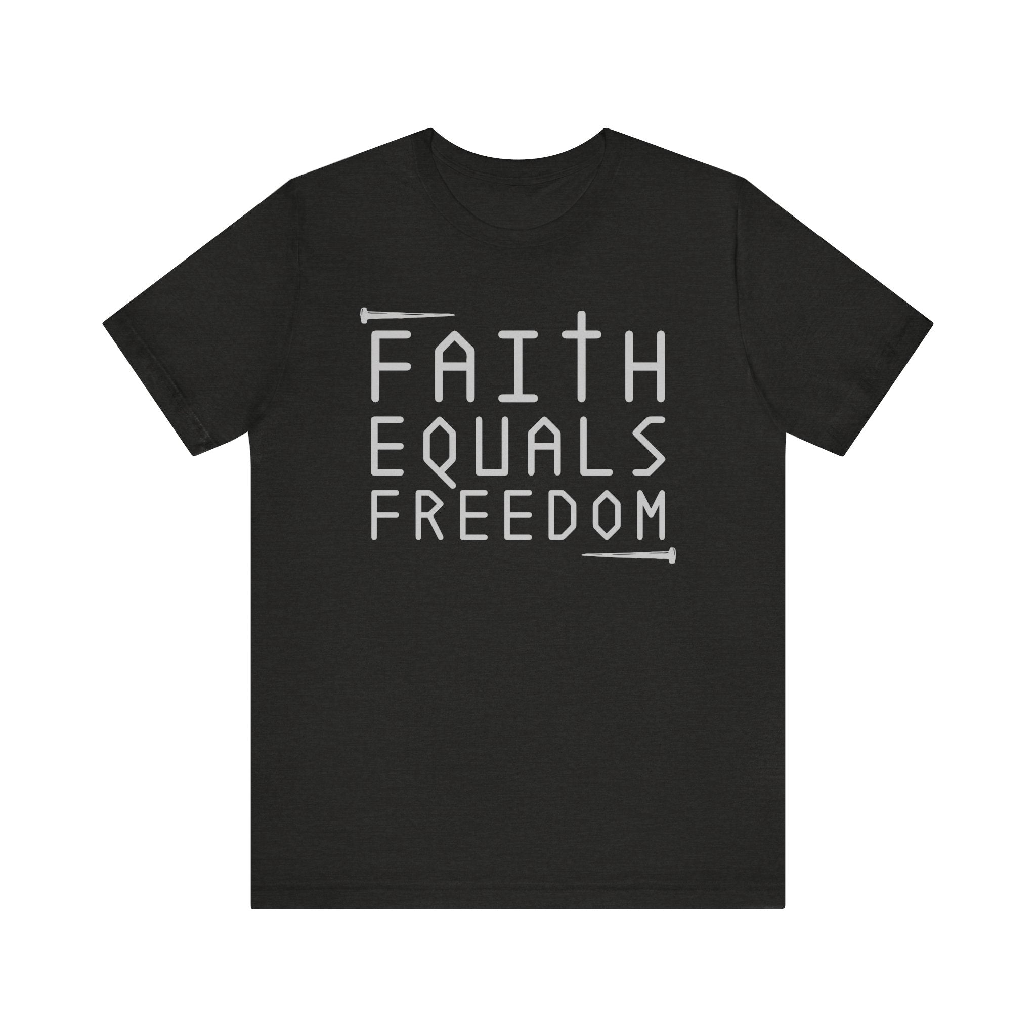 Faith Equals Freedom Shirt