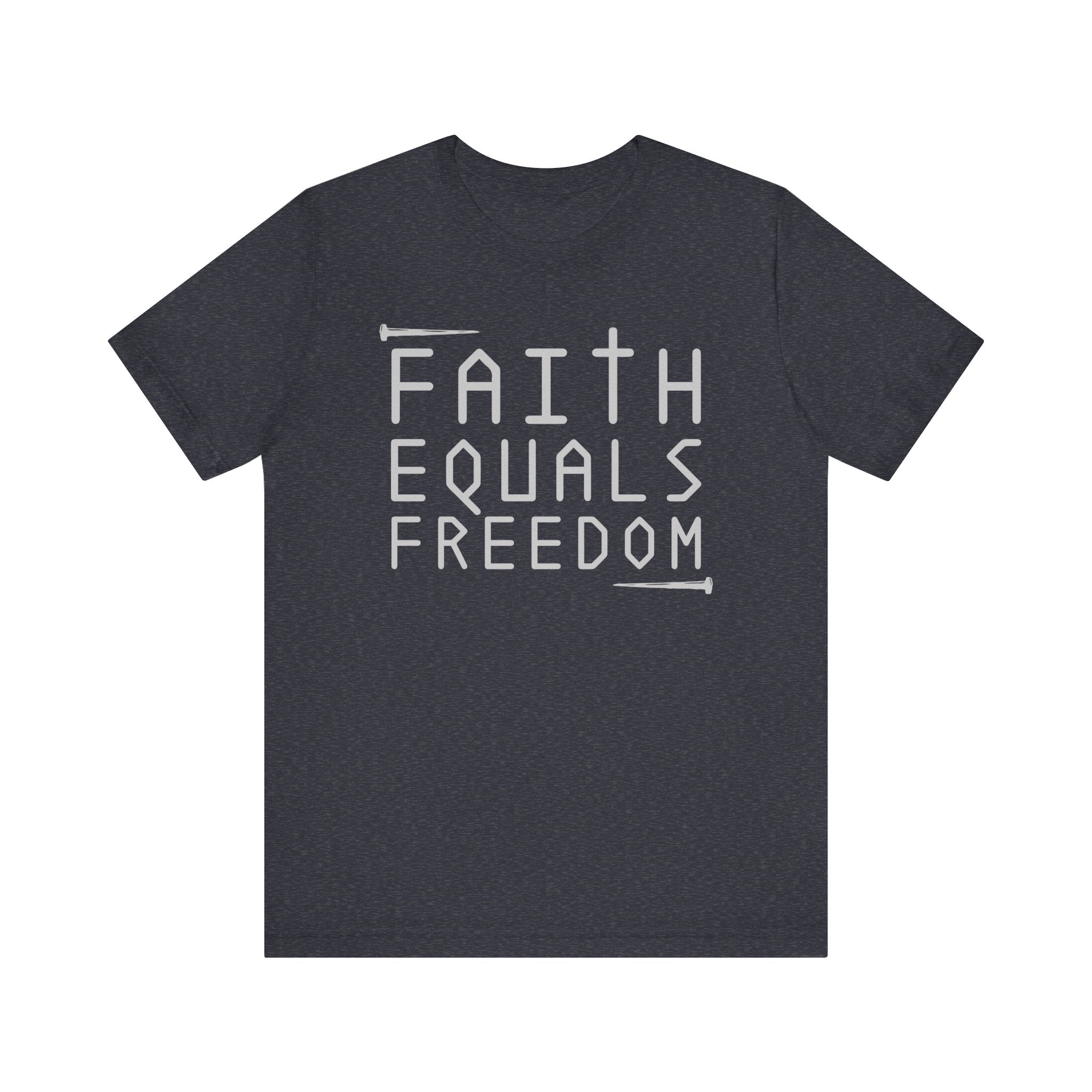 Faith Equals Freedom Shirt